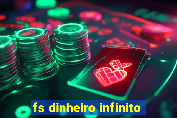 fs dinheiro infinito